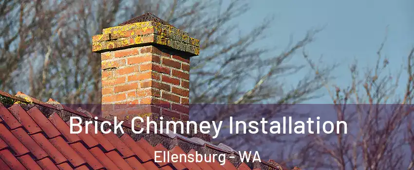  Brick Chimney Installation Ellensburg - WA