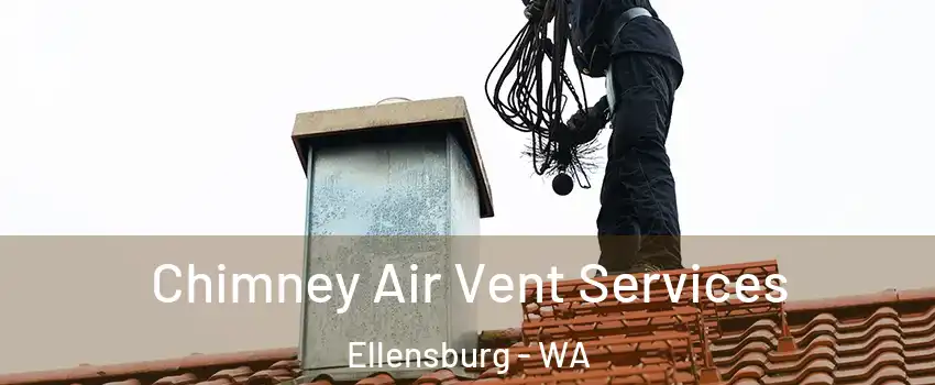  Chimney Air Vent Services Ellensburg - WA