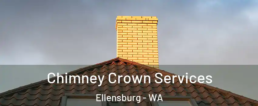 Chimney Crown Services Ellensburg - WA