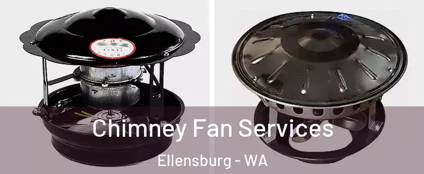  Chimney Fan Services Ellensburg - WA