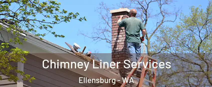  Chimney Liner Services Ellensburg - WA