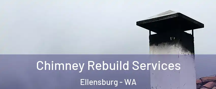  Chimney Rebuild Services Ellensburg - WA
