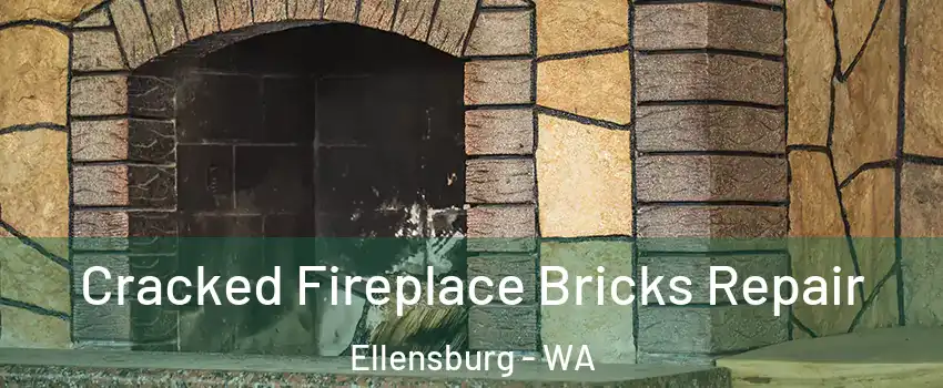  Cracked Fireplace Bricks Repair Ellensburg - WA