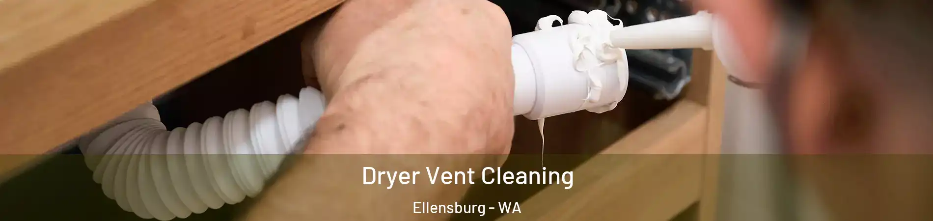  Dryer Vent Cleaning Ellensburg - WA