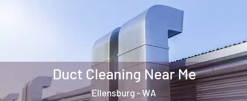  Duct Cleaning Near Me Ellensburg - WA
