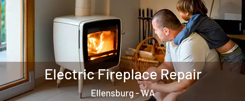  Electric Fireplace Repair Ellensburg - WA