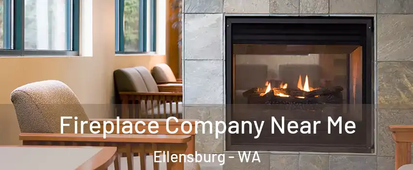  Fireplace Company Near Me Ellensburg - WA