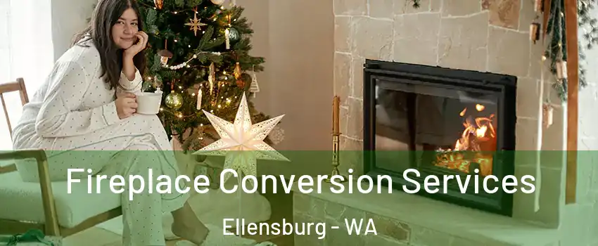  Fireplace Conversion Services Ellensburg - WA