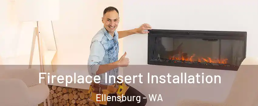  Fireplace Insert Installation Ellensburg - WA