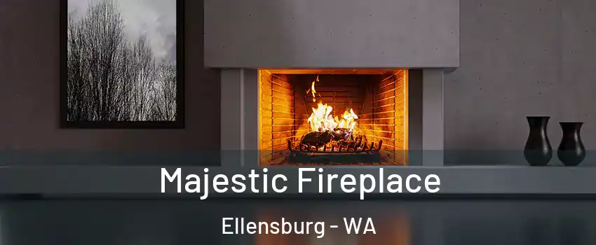  Majestic Fireplace Ellensburg - WA