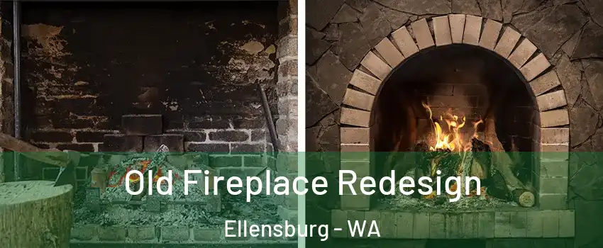  Old Fireplace Redesign Ellensburg - WA