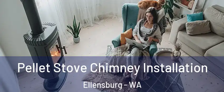  Pellet Stove Chimney Installation Ellensburg - WA