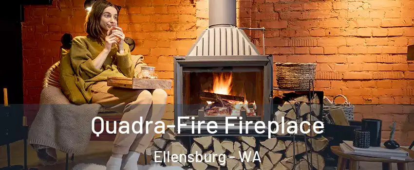 Quadra-Fire Fireplace Ellensburg - WA