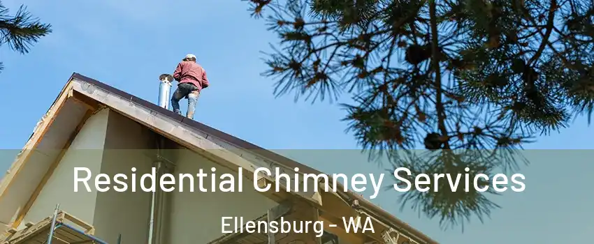  Residential Chimney Services Ellensburg - WA