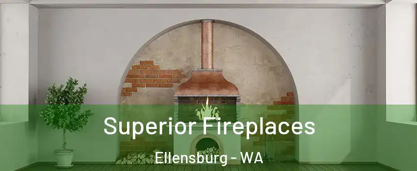  Superior Fireplaces Ellensburg - WA