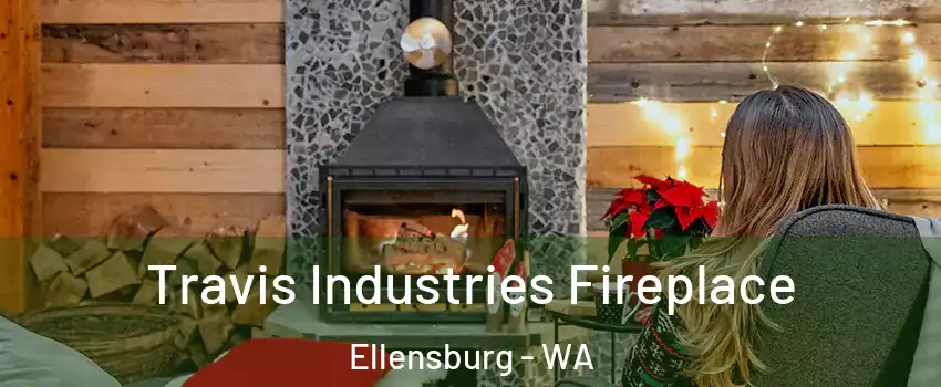  Travis Industries Fireplace Ellensburg - WA