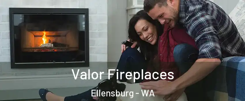  Valor Fireplaces Ellensburg - WA