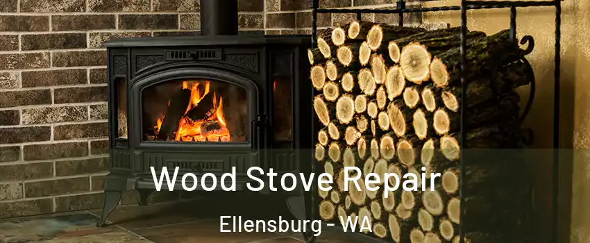  Wood Stove Repair Ellensburg - WA